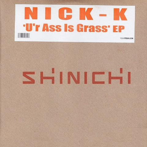 SHI032 - Nick K - U/r Ass Is Grass EP - Vinyl